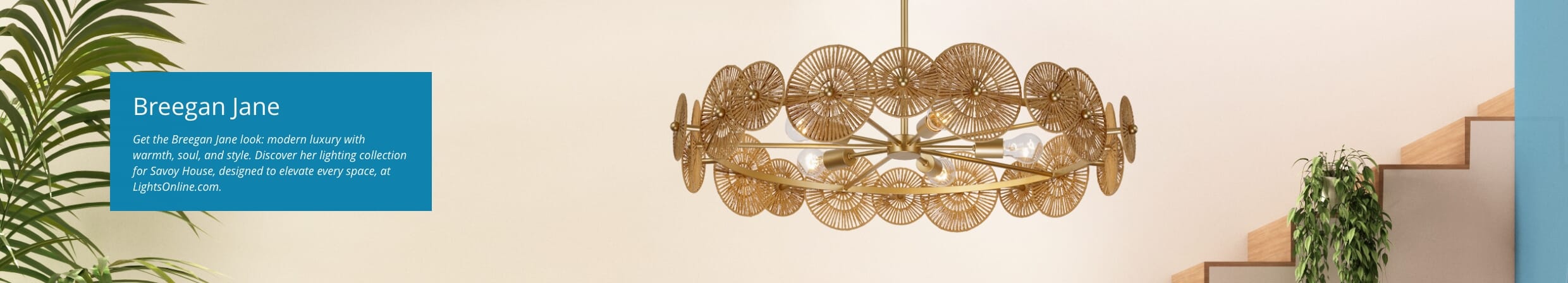 Get the Breegan Jane look: modern luxury with warmth, soul, and style. Discover her lighting collection for Savoy House, designed to elevate every space, at LightsOnline.com.